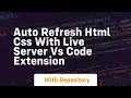 Auto refresh html css with live server vs code extension
