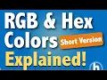RGB Color and Hex - Short Version