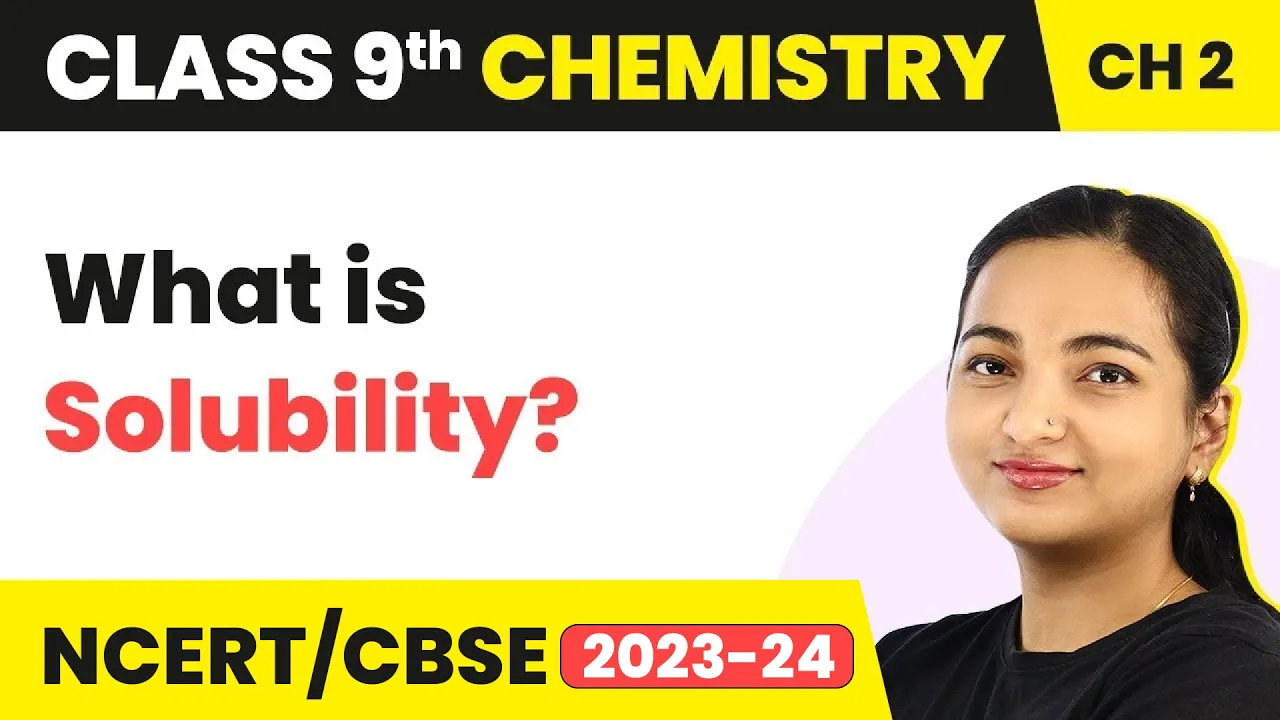 Solubility - Is Matter Around Us Pure | Class 9 Chemistry