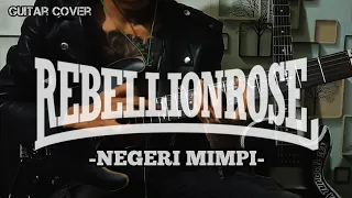 Download REBELLION ROSE Negeri mimpi (cover guitar) MP3