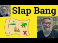 Slap Bang Meaning - Slap Bang Definition