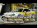 Lagu DJ BREAKBEAT TRENDING TIKTOK TERBARU FULL MELODY 📍 REMIX COMPILATION