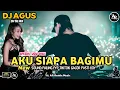 Download Lagu DJ AGUS TERBARU LAGU BARU AKU SIAPA BAGIMU x ADUHAI SOUND FYP TIKTOK KUMPULAN LAGU CAMPURAN RAwr