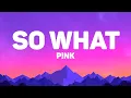 Download Lagu P!NK - So What (Lyrics)