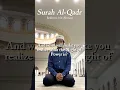 Download Lagu SURAH AL-QADR RECITATION With Soothing Melody 🍃