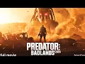 PREDATOR BADLANDS 2025 New Hollywood Action Movie Full Movie In English Review Facts