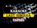 Download Lagu KARAOKE TAPSEL - LAUT SIBOLGA - MUSIK WAKATOBI