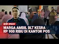 Lagu BLT Kesra Rp900 Ribu Mulai Dicairkan! Warga Padati Kantor Pos