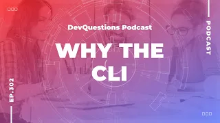 302 Why Do Developers Use the Command Line