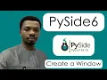 PySide6 Tutorial - Create Your First Window