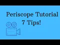 How to Use Periscope Complete Tutorial 7 Tips