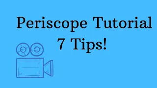 How to Use Periscope Complete Tutorial 7 Tips