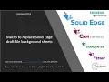Replace Solid Edge Draft Background Sheet