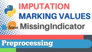 Scikit-learn 20 Preprocessing 20 Marking imputed values MissingIndicator