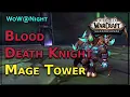 Blood Death Knight Mage Tower Guide