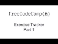 Exercise Tracker PART 1 - APIs and Microservices