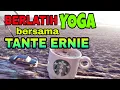 Di Ajarin Senam Yoga Bersama Tante Ernie