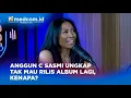 Download Lagu ANGGUN C SASMI UNGKAP TAK MAU RILIS ALBUM LAGI, KENAPA?