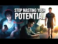 Stop Wasting Your Potential The Brutal Truth