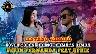 Download 🔥🔥||VIRAL LINTANG ASMORO COVER TOPENG IRENG  PERMATA RIMBA VOKAL VERIN FERNANDA FEAT UPHIE MP3