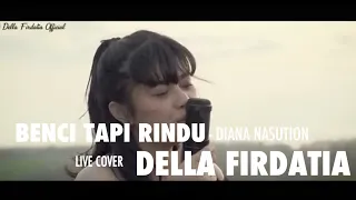 Download Benci Tapi Rindu - Diana Nasution Live Cover Della Firdatia ( Lirik ) MP3