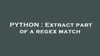 PYTHON Extract part of a regex match