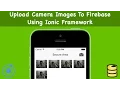 Upload Camera Images To Firebase Using Ionic Framework