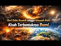 Lagu Dari Debu Kosmik hingga Amanah Ilahi : Kisah Terbentuknya Bumi #kejadianluarbiasa #alamsemulajadi