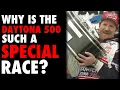 Why Is the Daytona 500 Such A Special Race