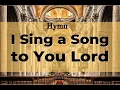I Sing A Song To You, Lord - Catholic Hymn - Greg Aguiar