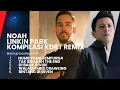 Download Lagu NOAH X LINKIN PARK KDRT MASHUP BOOTLEG PARODI KOMPILASI