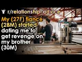 My 27F fiance 28M started dating me to get revenge on my brother 30M