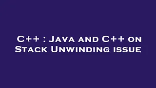 C Java and C on Stack Unwinding issue
