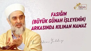 247) Fasığın (Büyük Günah İşleyenin) Arkasında Kılınan Namaz