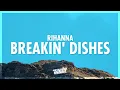 Lagu Rihanna - Breakin' Dishes (Lyrics) (432Hz)