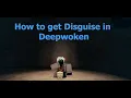 How to get Disguise in Deepwoken