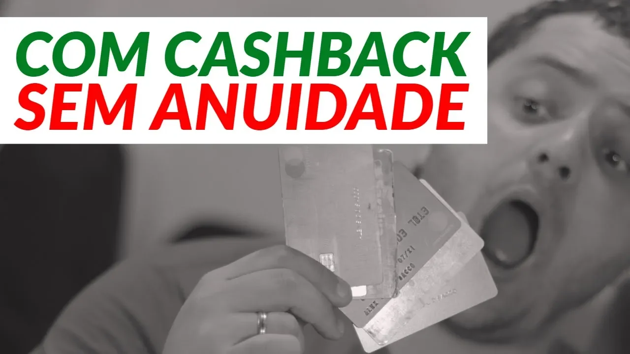 MELHORES CARTÕES DE CREDITO COM CASHBACK E SEM ANUIDADE