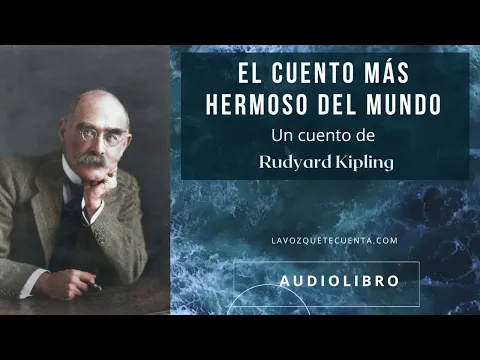 Download MP3 El cuento más hermoso del mundo de Rudyard Kipling. Audiolibro completo. Voz humana real.