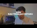 Download Lagu ELKASIH - Kau Tigakan Cintaku (AdityaBR Cover)