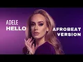 Lagu Adele - Hello (Afrobeat Version) - Afro Music
