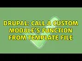 Drupal Call a custom module s function from template file