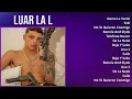 Luar La L 2024 MIX Nuevas Canciones - Dame La Verde, Toki, No Te Quieren Conmigo, Bonnie And Clyde