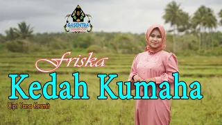 Download KEDAH KUMAHA - FRISKA (Pop Sunda) MP3