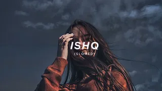 ishq slowed u0026 reverb faheem abdullah rauhan malik lost found