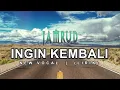 Lagu Jamrud - Ingin Kembali (New Vocal) | Lirik