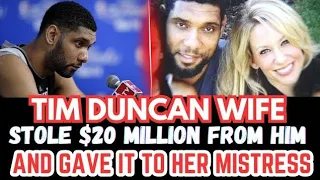 Tim Duncan Wife Stole 20 Million From Him And Gave It To A Male Str pper
