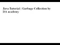 Java Tutorial Garbage Collection