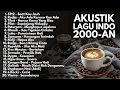 Download Lagu LAGU POP TERBAIK 2000an INDONESIA BAND HITS NOSTALGIA | Playlist Akustik Full Album Lagu Indonesia