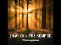 João 20/ Pra Sempre