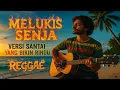 Melukis Senja – Budi Doremi (Reggae Indonesia Cover) | Versi Santai yang Bikin Rindu 🌅🎶